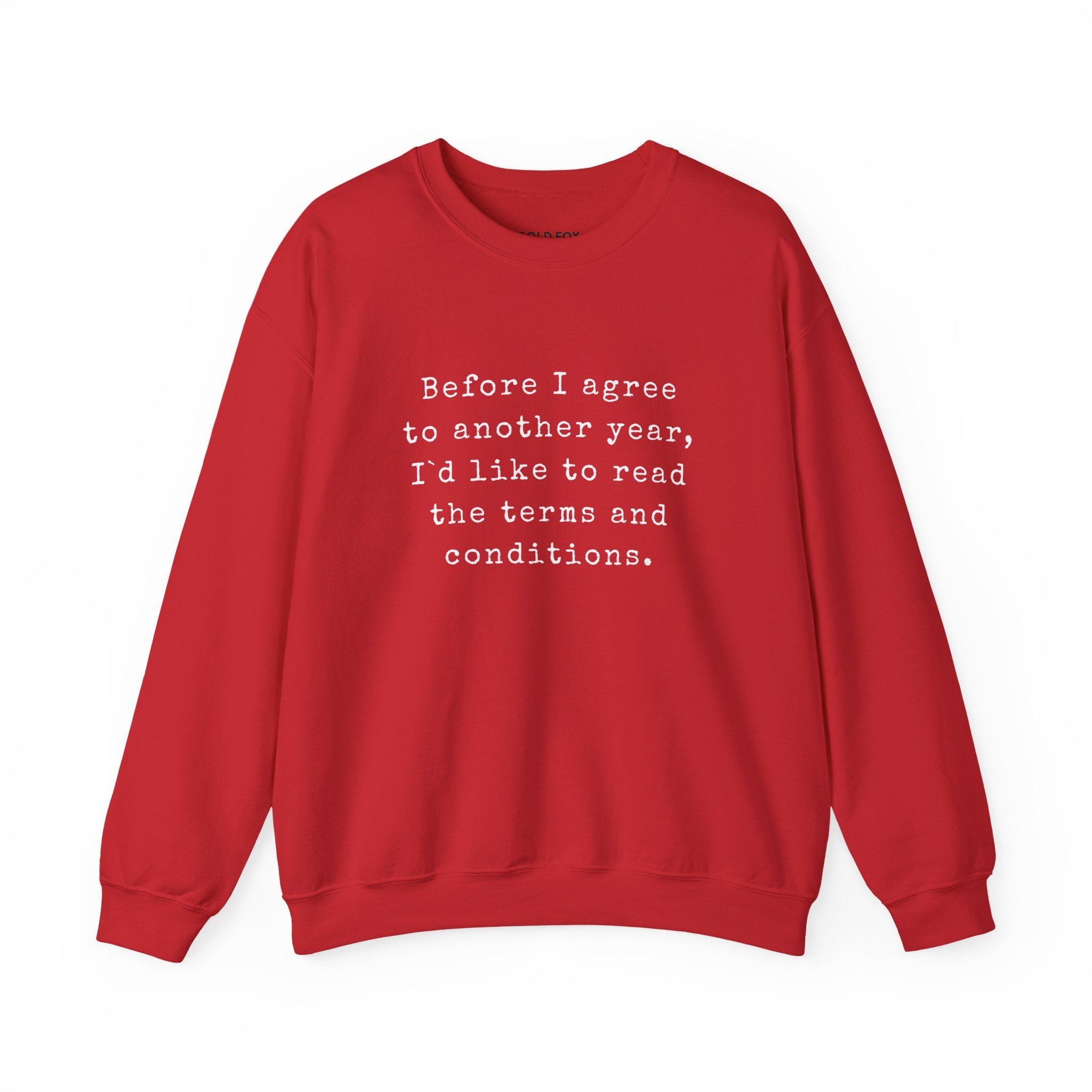 "Before I agree to another year, I`d like to read the terms and conditions." (EU) Crewneck Sweatshirt