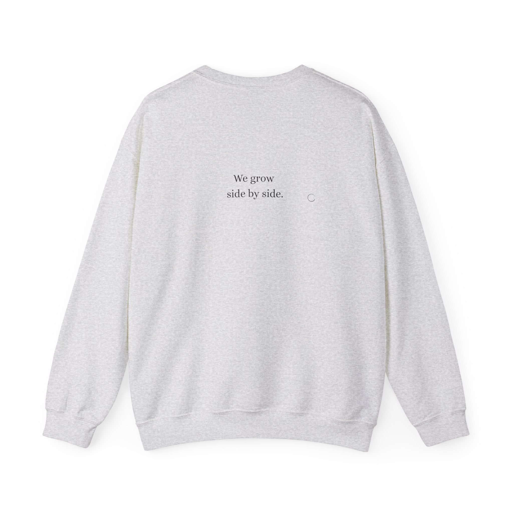 We grow side by side. Sweatshirt (EU)
