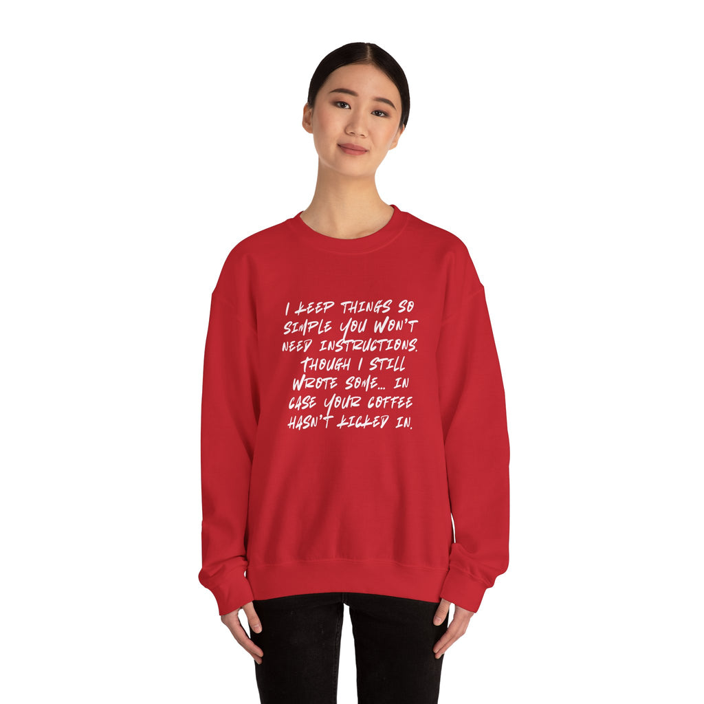 "I keep things so simple you won’t need instructions." (EU) Crewneck Sweatshirt