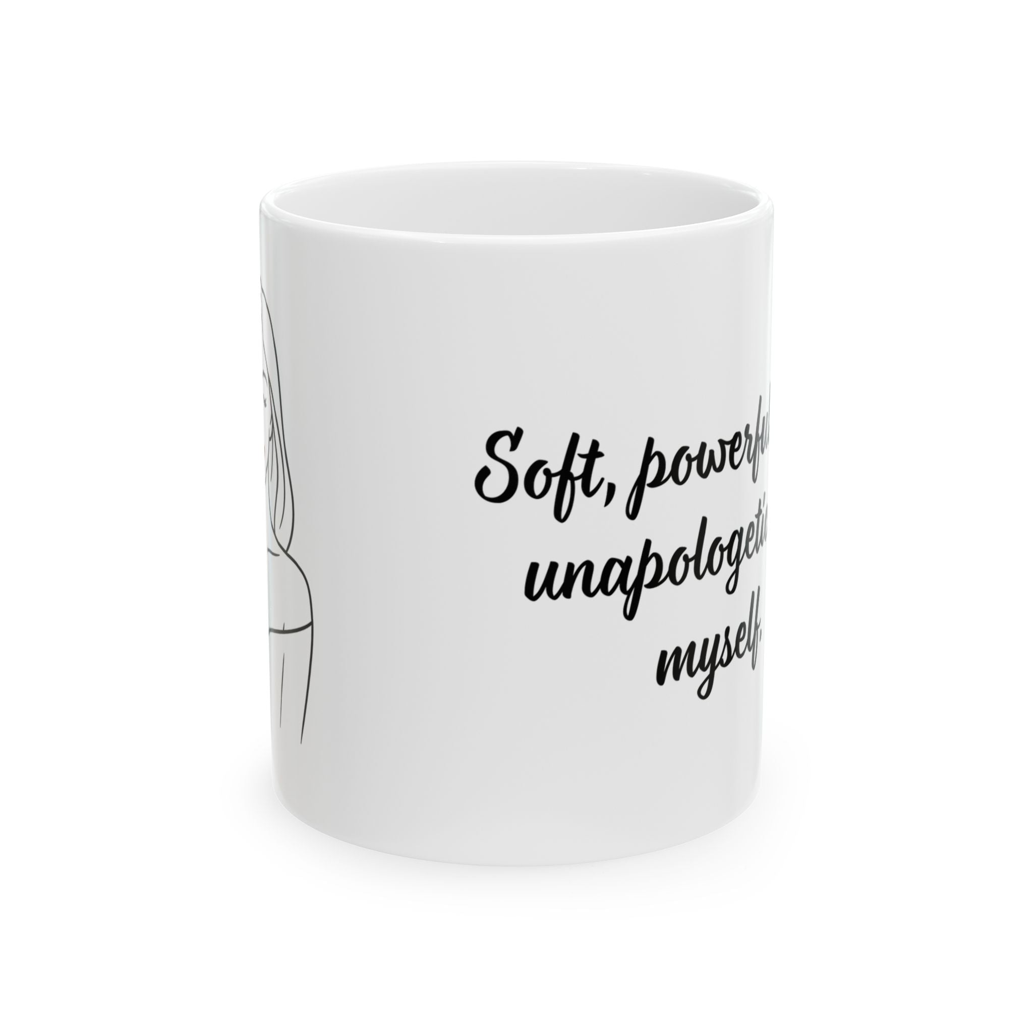 Soft, powerful, and unapologetically myself - Mug (11oz & 15oz)
