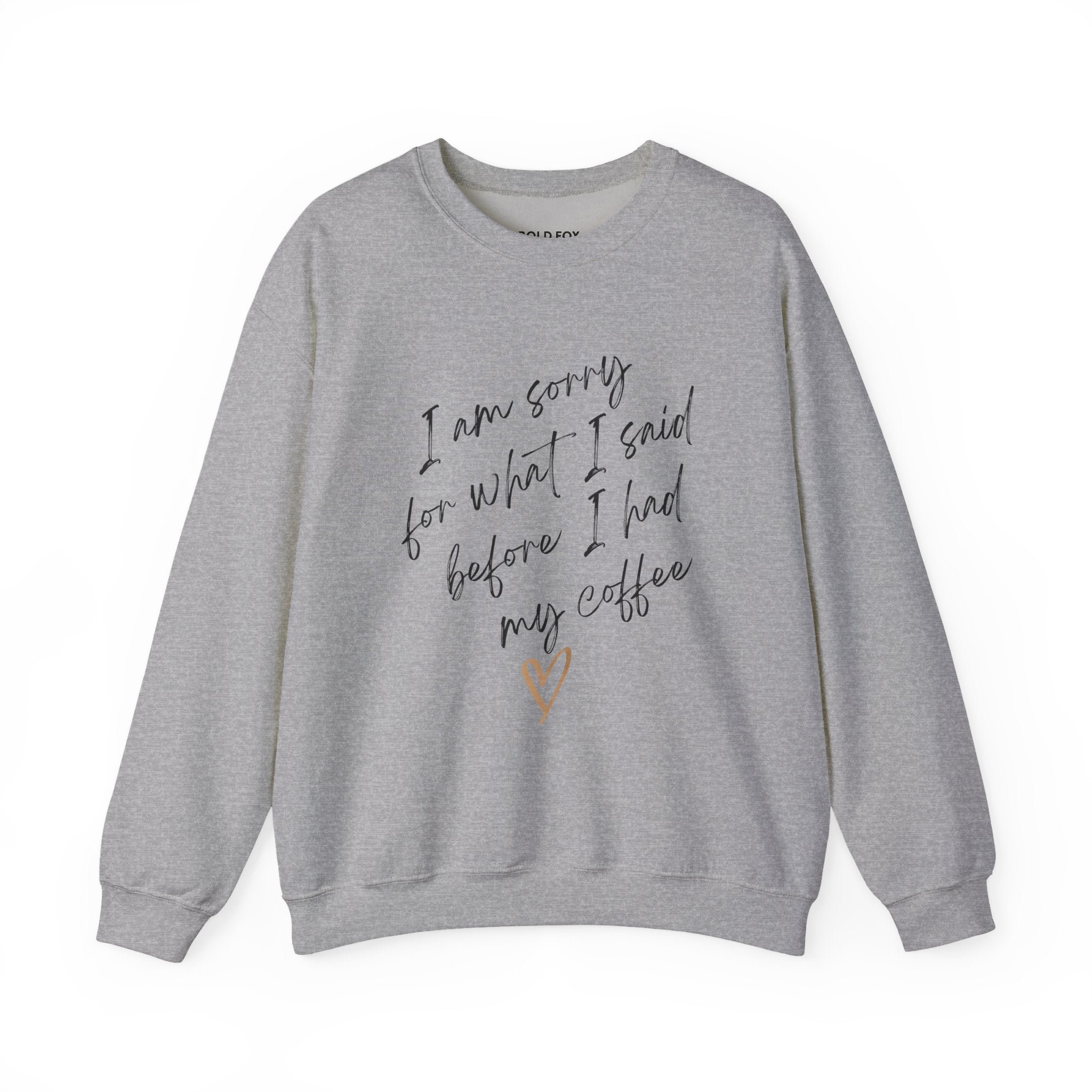 "I am sorry for what I said before I had my coffee" (US) Crewneck Sweatshirt